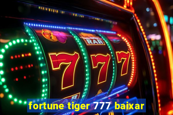 fortune tiger 777 baixar